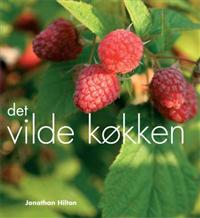Det vilde køkken af Jonathan Hilton